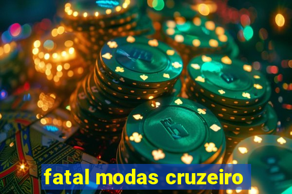 fatal modas cruzeiro